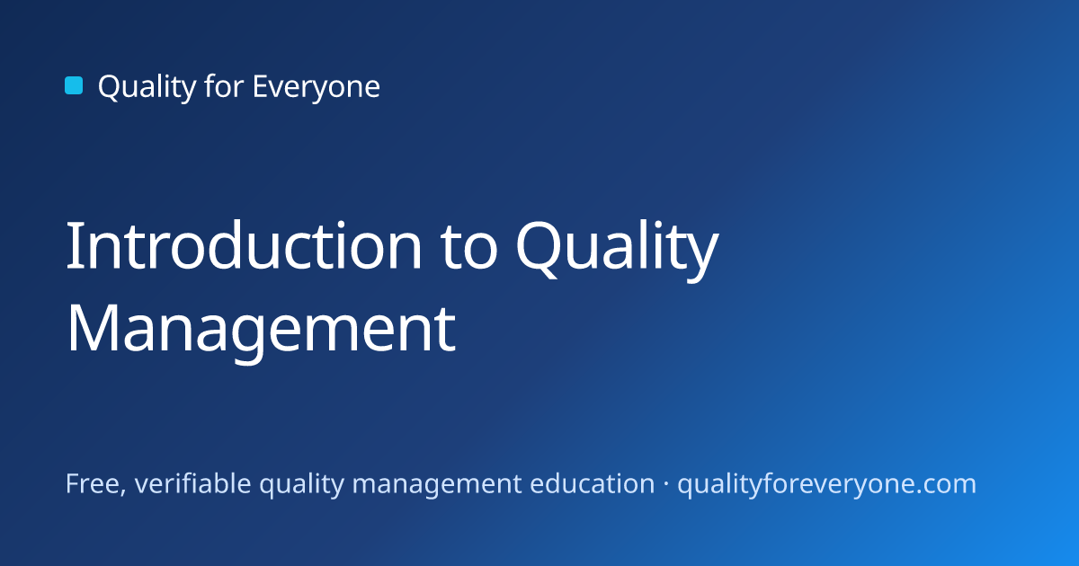 Introduction to Quality Management — Quality for Everyone | Quality for ...